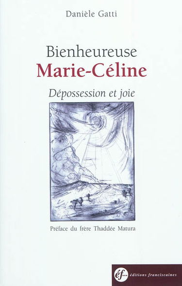Bienheureuse Marie-Céline de la Présentation : dépossession et joie