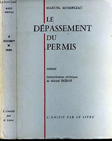 Couverture de Le dépassement du permis. 1973. Broché. 292 pages. (Littérature) par Marcel Mompezat