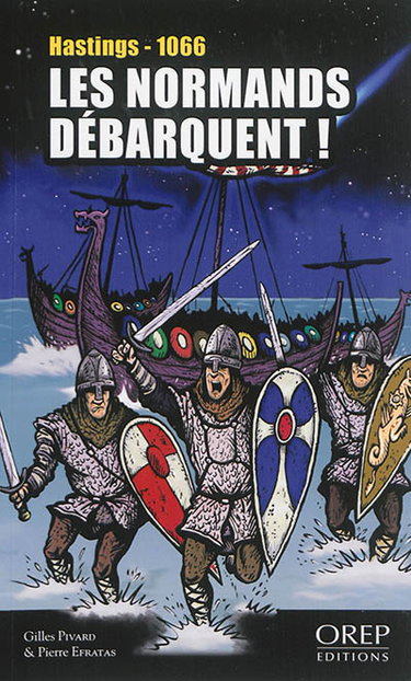 Couverture de Les Normands débarquent ! : Hastings, 14 octobre 1066