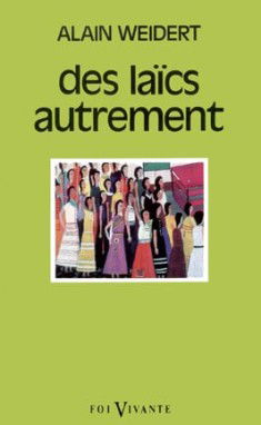 Des Laïcs autrement : l'enchantement de la foi