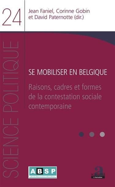 Se mobiliser en Belgique : raisons, cadres et formes de la contestation sociale contemporaine