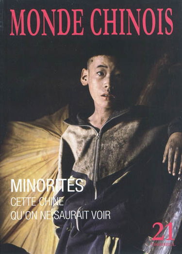 Monde chinois : nouvelle Asie, n° 21. Minorités : cette Chine qu'on ne saurait voir