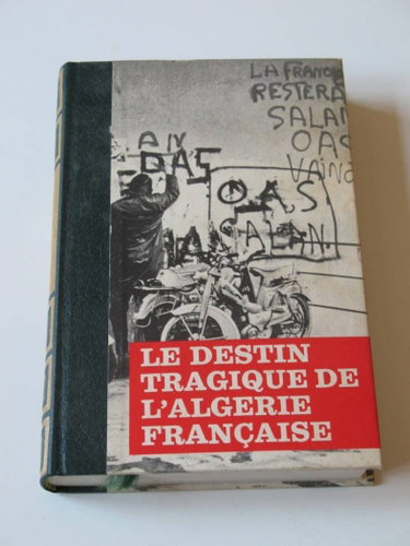 Couverture de Le destin tragique de l'algérie française