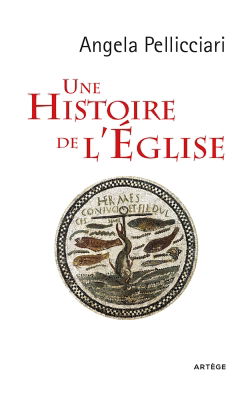 Une histoire de l'Eglise : papes et saints, empereurs et rois, gnose et persécution