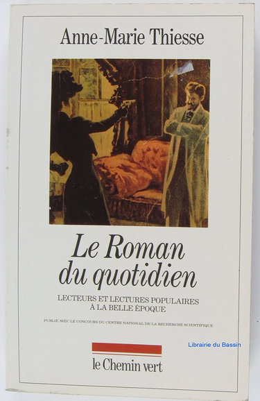 Couverture de Le Roman du quotidien : lecteurs et lectures populaires à la Belle Epoque