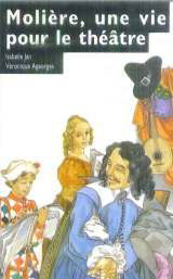 Molière, une vie pour le théâtre