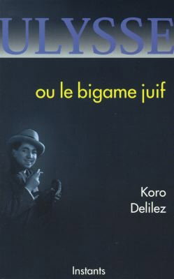 Couverture de Ulysse ou le bigame juif