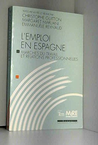 L'Emploi en Espagne : marchés du travail et relations professionnelles