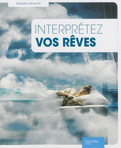 Interpréter vos rêves : avec la méthode Irev
