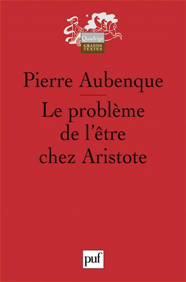 Le problème de l'être chez Aristote : essai sur la problématique aristotélicienne