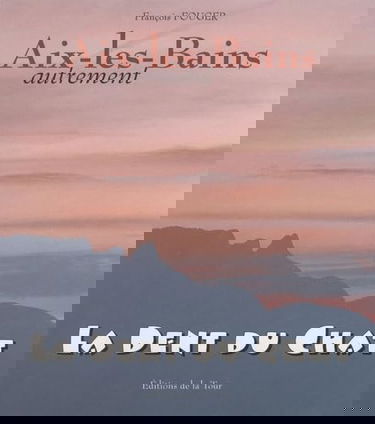 Aix-les-Bains autrement : la dent du chat