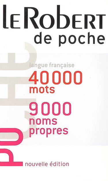Le Robert de poche : langue française, 40.000 mots, 9.000 noms propres