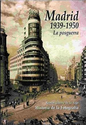Couverture de Madrid 1939-1950: la posguerra historia de la fotografia