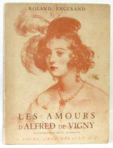Les amours d'alfred de vigny in-8° br. 188 pp.