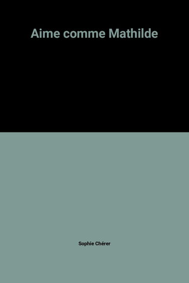 Aime comme Mathilde