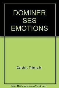 Dominer ses émotions
