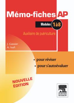 Mémo-fiches AP, modules 1 à 8 : auxiliaire de puériculture : pour réviser, pour s'autoévaluer