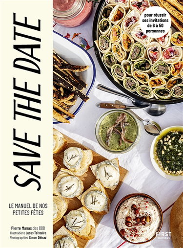 Couverture de Save the date : le manuel de nos petites fêtes : pour réussir des invitations de 6 à 50 personnes