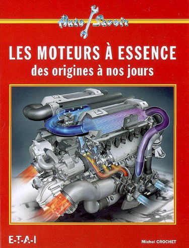 Les moteurs à essence des origines à nos jours