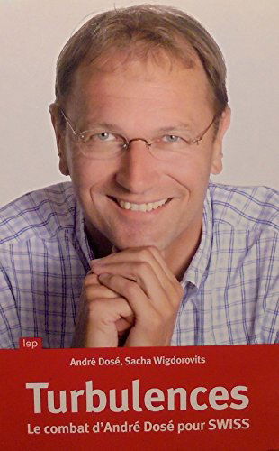 Turbulences - Le combat d'Andre Dosé pour SWISS