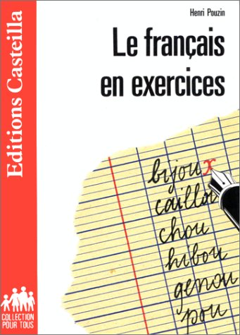 Le Français en exercices : 386 exercices avec leurs corrigés