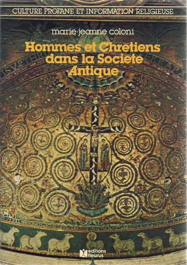 Hommes et chrétiens dans la société antique
