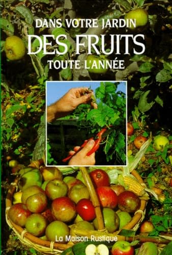 Dans votre jardin des fruits toute l'année