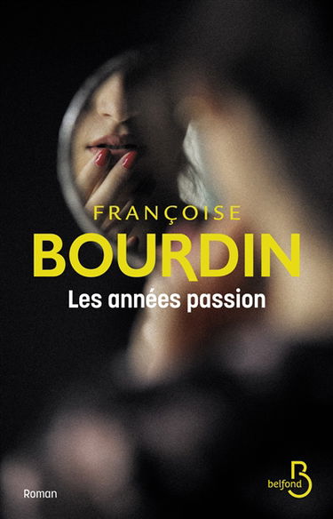 Les années passion : le roman d'une femme libre