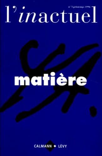 L'Inactuel Numero 5 Printemps 1996 : Matiere