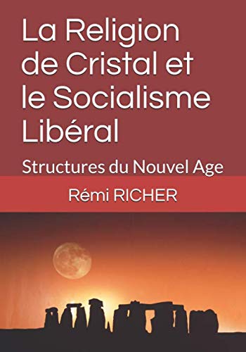 La Religion de Cristal et le Socialisme Libéral: Structures du Nouvel Age