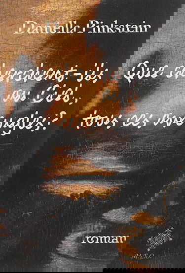 Que cherchent-ils au ciel, tous ces aveugles ?