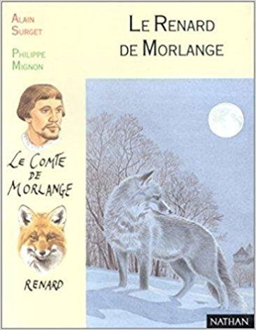Histoire de lire: Activités autour d'un roman, "Le renard de Morlange", A. Surget, P. Mignon, cycle des approfondissements, cycle 3, niveau 3