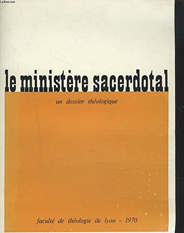 Couverture de LE MINISTERE SACERDOTAL. UN DOSSIER THEOLOGIQUE. par Collectif