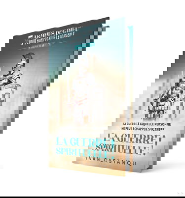 Les 7 armes de Dieu pour faire fuir le diable - Volume 1 : La guerre spirituelle