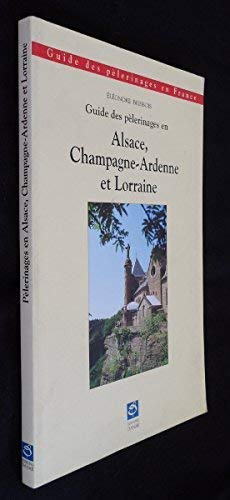 Guide des pèlerinages en Alsace, Champagne-Ardenne et Lorraine