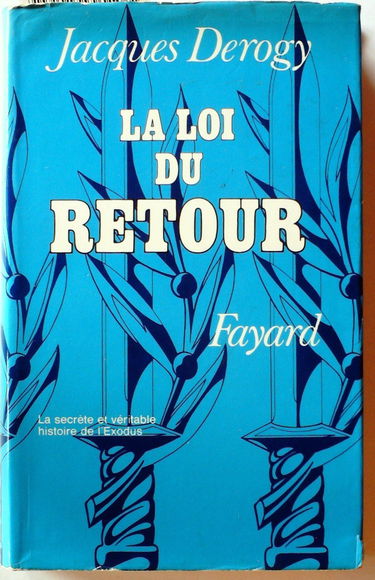La loi du retour : la secrète et véritable histoire de l'exodus