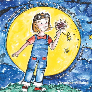 Les aventures de Théo:"l'apprenti-sage" : Théo sème l'amour.