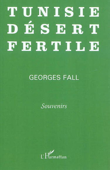Tunisie, désert fertile : souvenirs