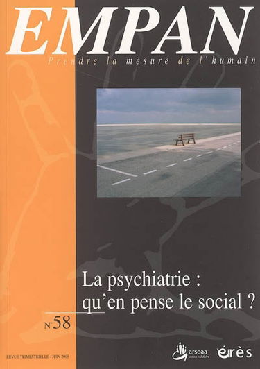 Empan, n° 58. La psychiatrie : qu'en pense le social ?