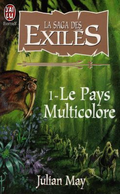 La saga des exilés. Vol. 1. Le pays multicolore