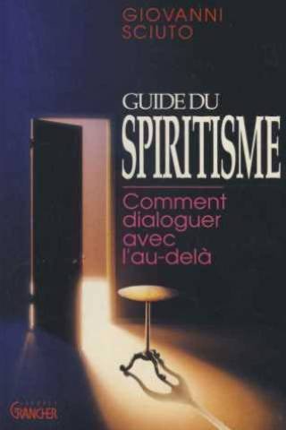 Couverture de Guide du spiristisme : comment dialoguer avec l'au-delà