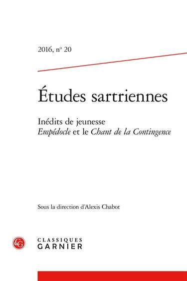 Etudes sartriennes, n° 20. Inédits de jeunesse : Empédocle et Le chant de la contingence