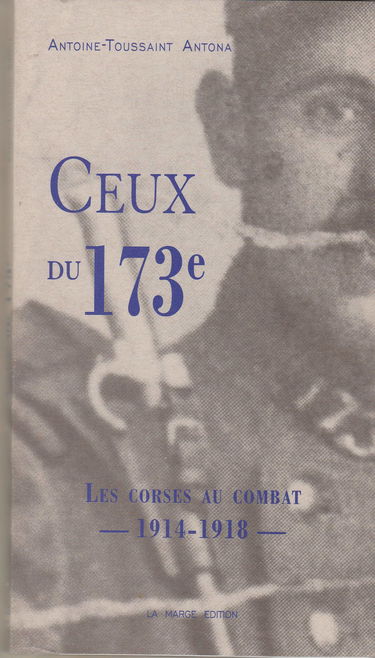 Ceux du 173e : les Corses au combat 1914-1918