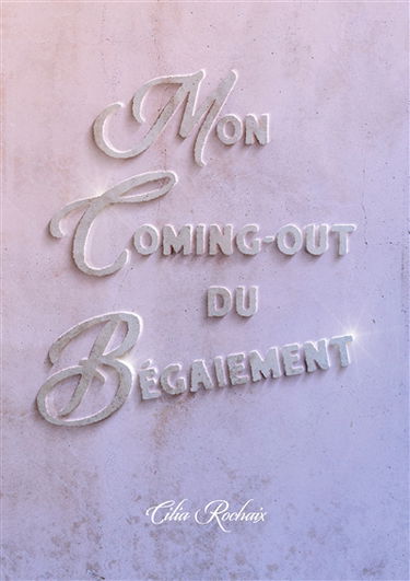 Mon coming-out du Bégaiement