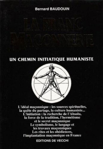 La franc-maçonnerie: Un chemin initiatique humaniste