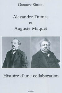 Histoire d'une collaboration : Alexandre Dumas & Auguste Maquet