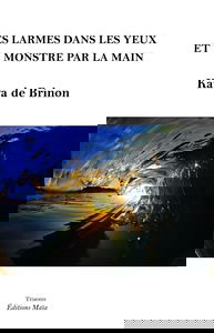 Des larmes dans les yeux et un monstre par la main