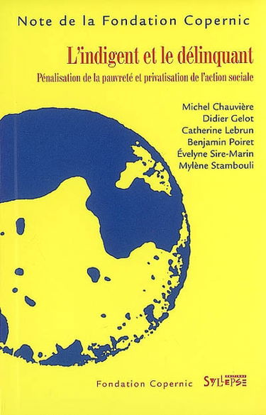 L'indigent et le délinquant : pénalisation de la pauvreté et privatisation de l'action sociale