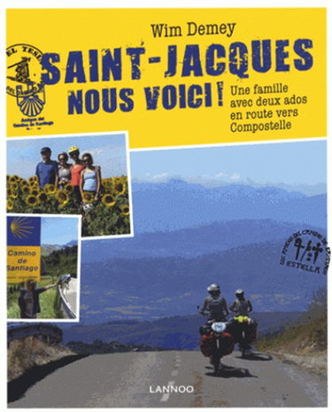 Saint-Jacques, nous voici ! : avec deux ados sur le chemin de Compostelle