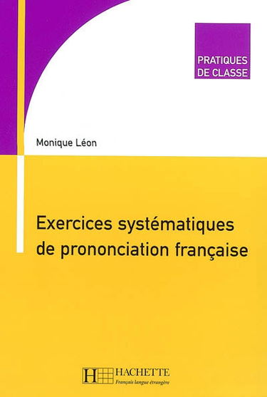 Exercices systématiques de prononciation française